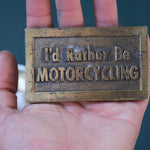 Vintage Id Rather Be Motorcycling Belt Buckle